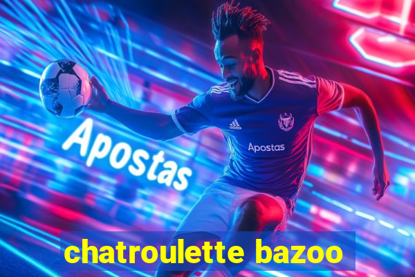 chatroulette bazoo